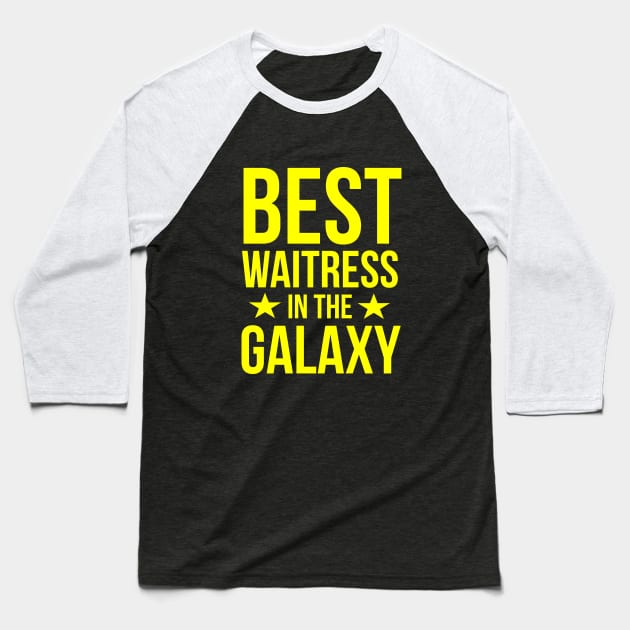 Best waitress in the galaxy Baseball T-Shirt by cypryanus